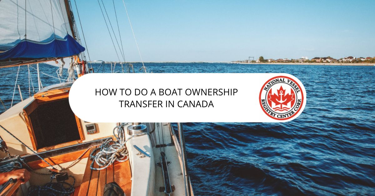 How to Do a Boat Ownership Transfer in Canada