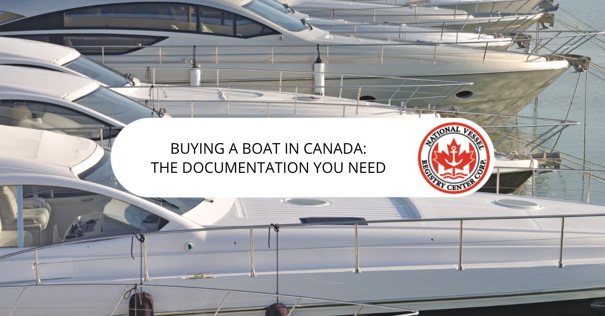 Buying a Boat in Canada: The Documentation You Need