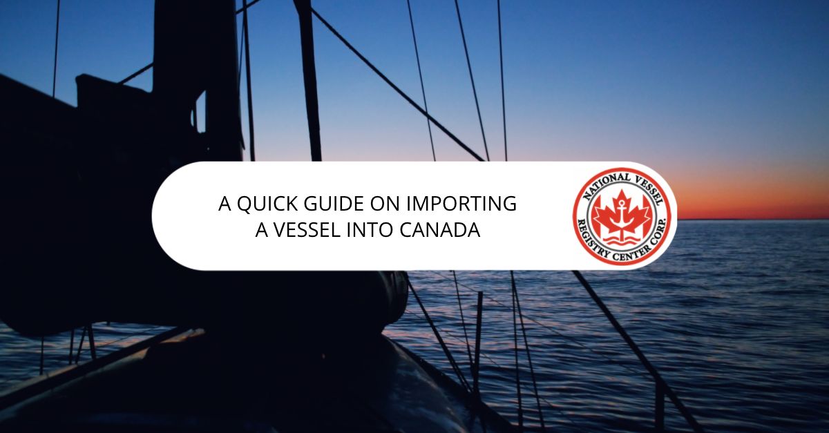 A Quick Guide on Importing a Vessel into Canada