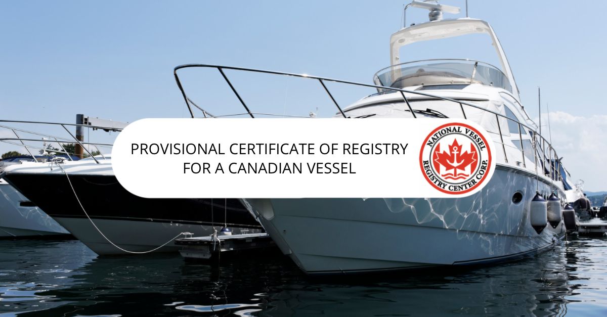 Provisional Certificate of Registry for a Canadian Vessel