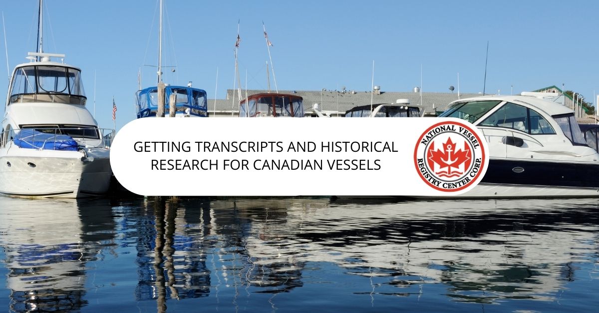 Getting Transcripts And Historical Research For Canadian Vessels