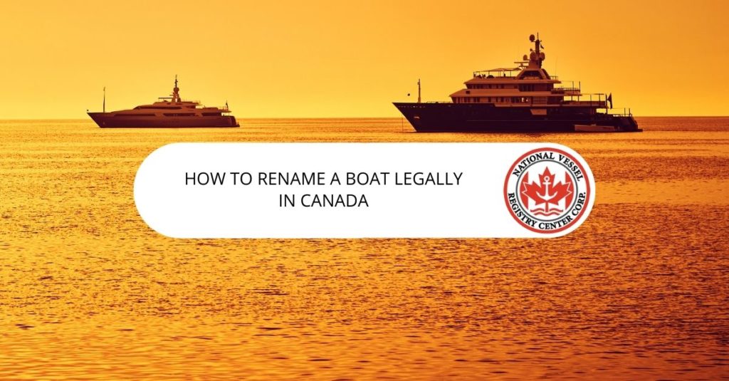 nan — How To Rename A Boat Legally In Canada?
