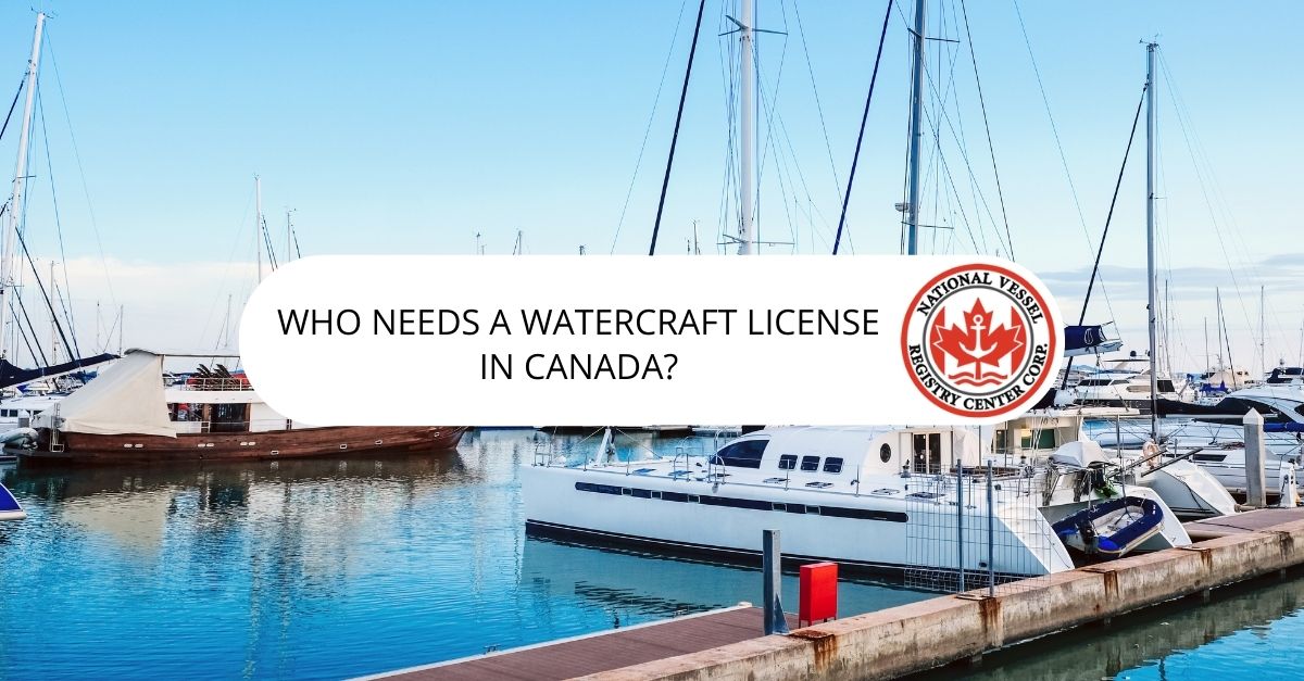 Who Needs a Watercraft License in Canada?
