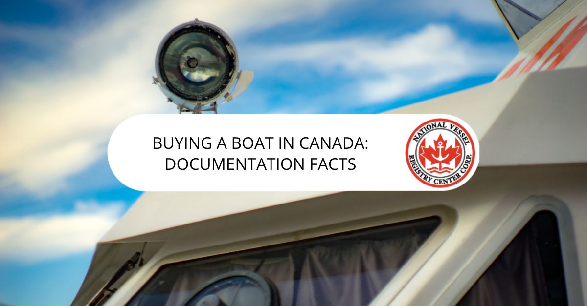 Buying a Boat in Canada: Documentation Facts