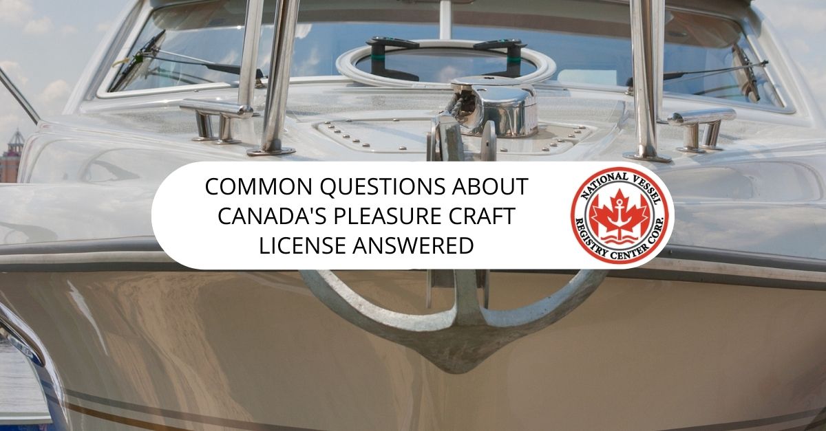 Common Questions About Canada's Pleasure Craft License Answered