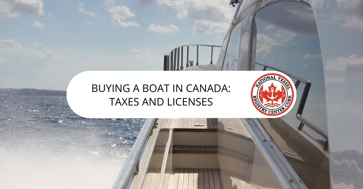 Buying a Boat in Canada: Taxes and Licenses