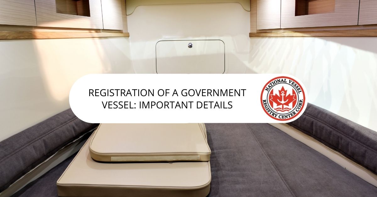 Registration of a Government Vessel: Important Details