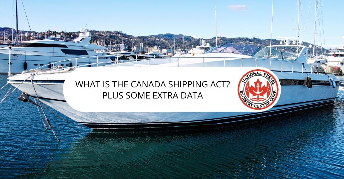 What Is the Canada Shipping Act? Plus Some Extra Data