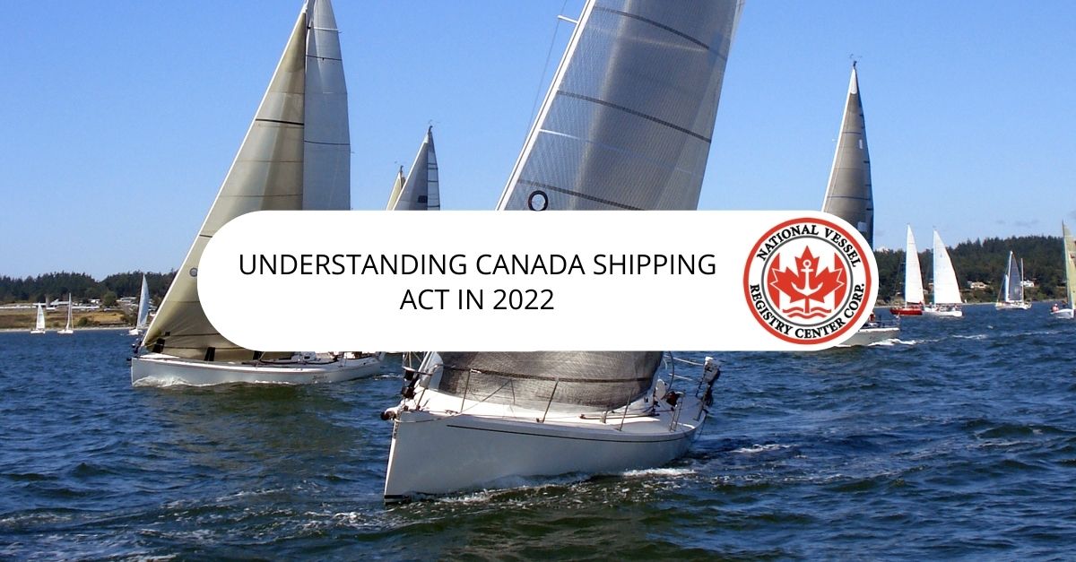 Understanding Canada Shipping Act in 2022