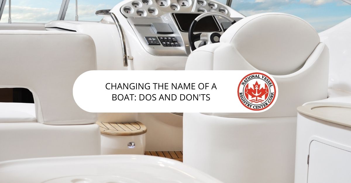 Changing the Name of a Boat: Dos and Don'ts