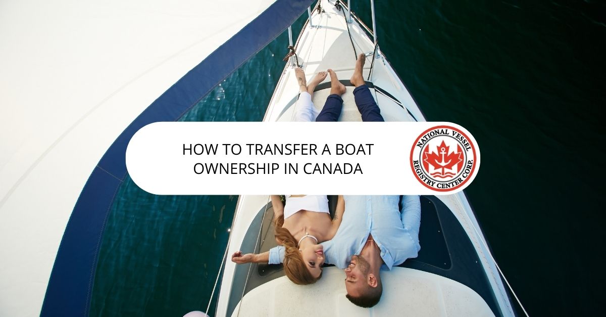 How to Transfer a Boat Ownership in Canada