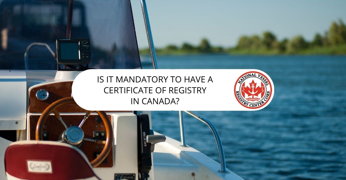 Is It Mandatory To Have a Certificate of Registry in Canada?