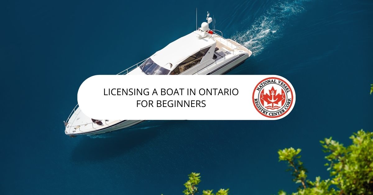 Licensing a Boat in Ontario for Beginners