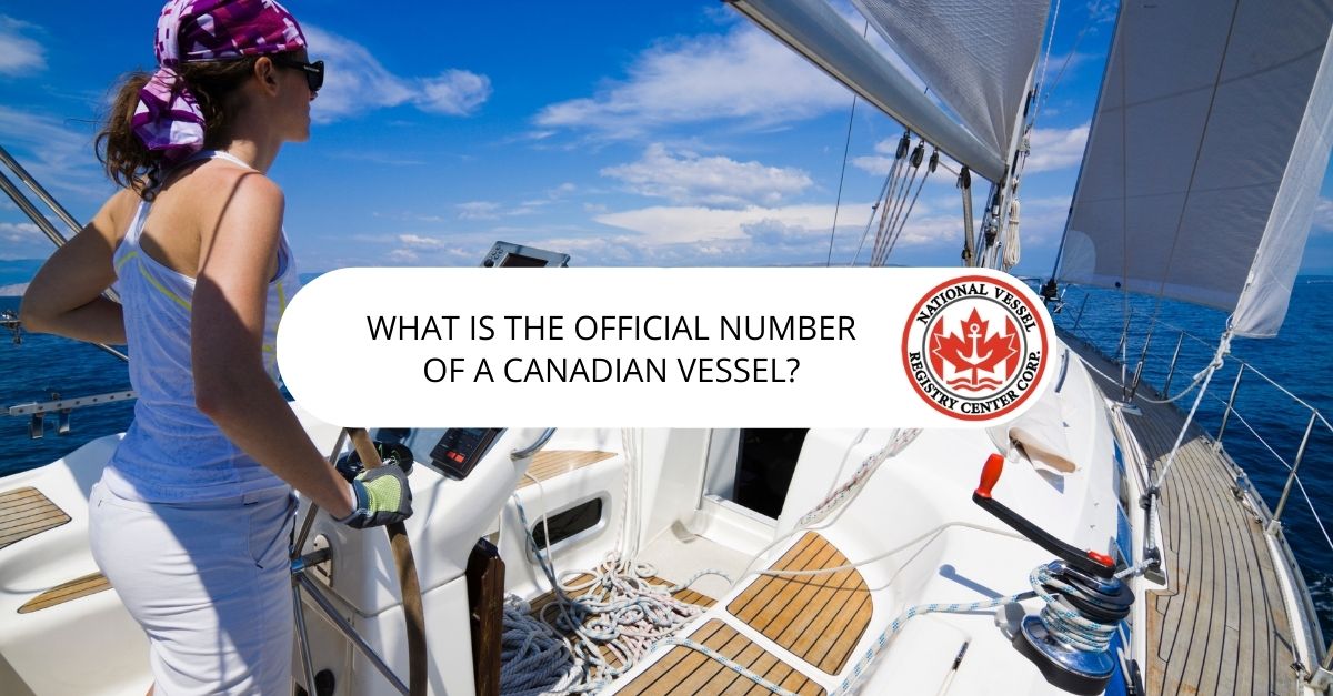 what is the official number of a vessel — What is the Official Number of a Canadian Vessel?