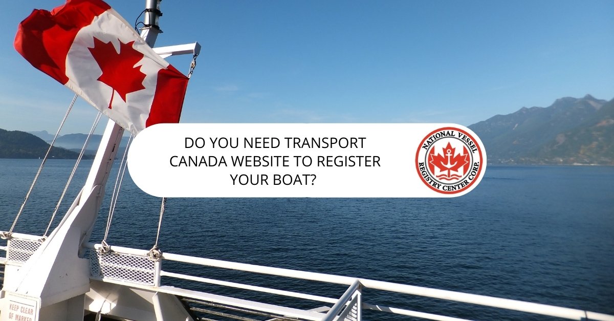transport canada register boat — Do You Need Transport Canada' Website to Register Your Boat?