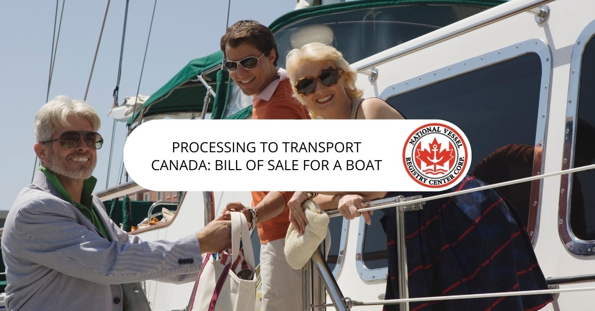 bill of sale boat — Processing to Transport Canada: Bill of Sale for a Boat