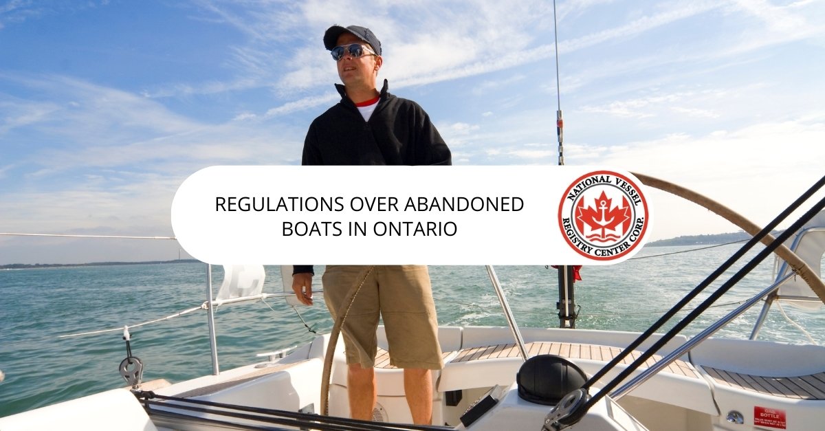 abandoned boats ontario — Regulations Regarding Abandoned Boats in Ontario