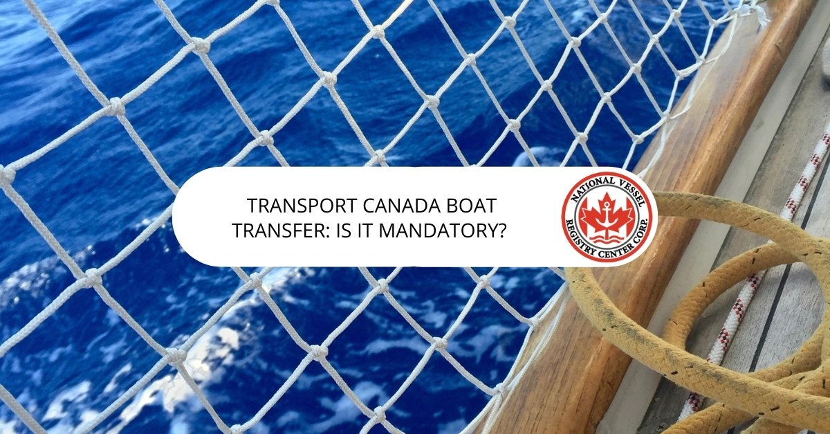 Transport Canada Boat Transfer: Is It Mandatory?