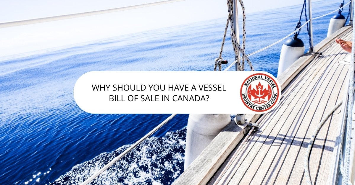 bill of sale canada — Why Should You Have a Vessel Bill of Sale in Canada?