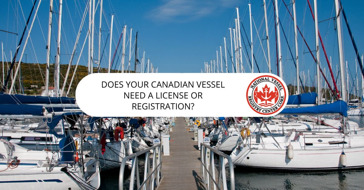 Does Your Canadian Vessel Need a License or Registration?