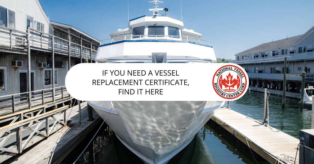 If You Need a Vessel Replacement Certificate, Find It Here
