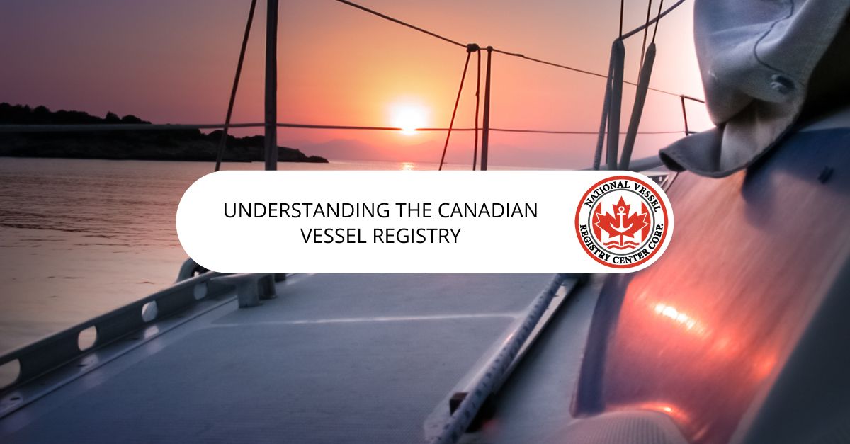 Understanding the Canadian Vessel Registry