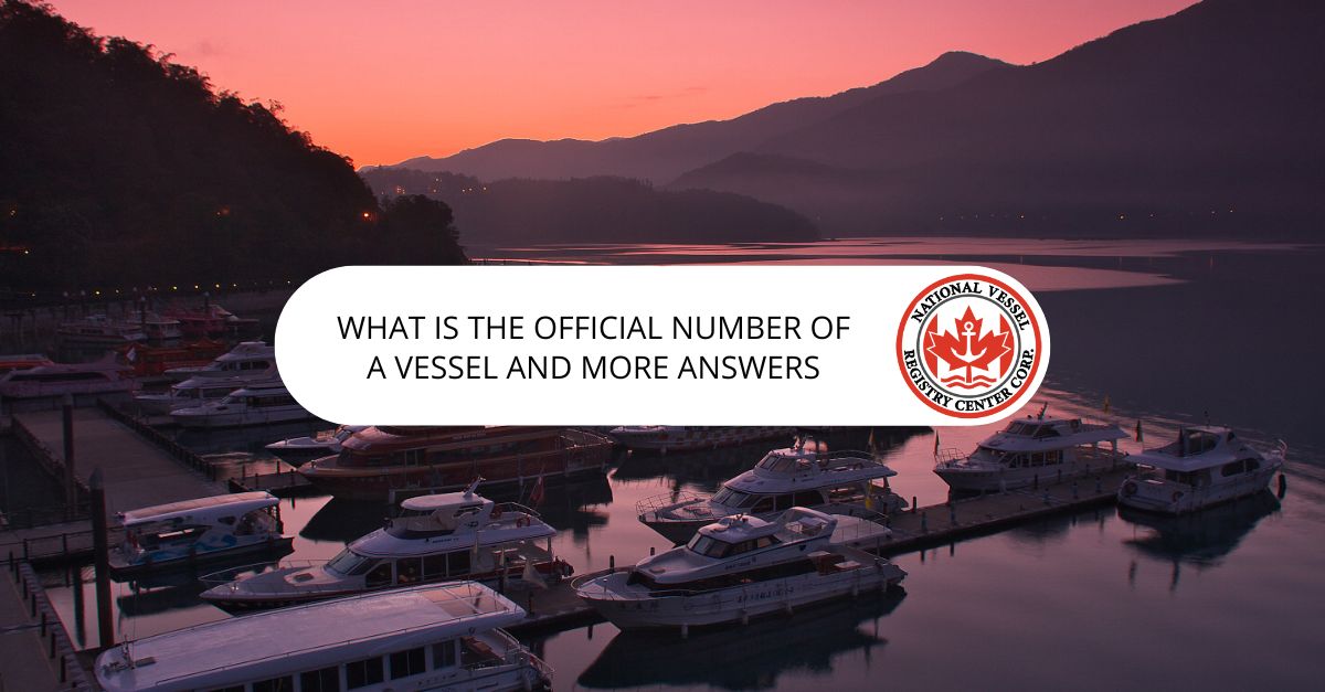 What is the Official Number of a Vessel and More Answers