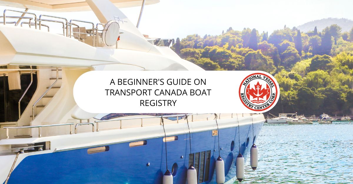 A Beginner's Guide on Transport Canada Boat Registry