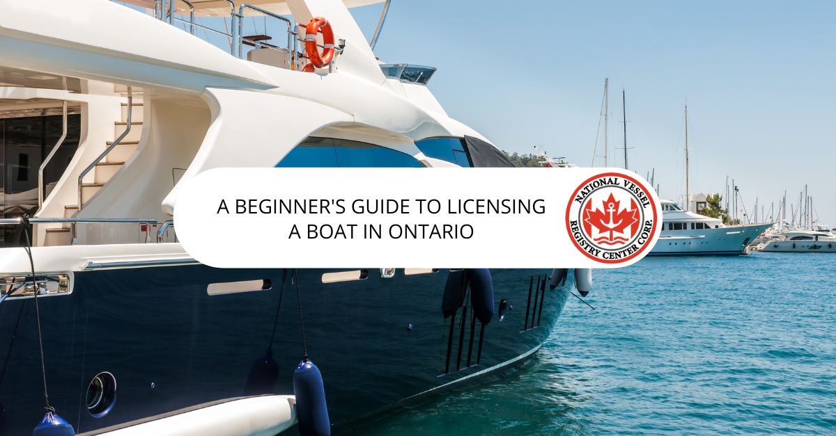 A Beginner's Guide to Licensing a Boat in Ontario