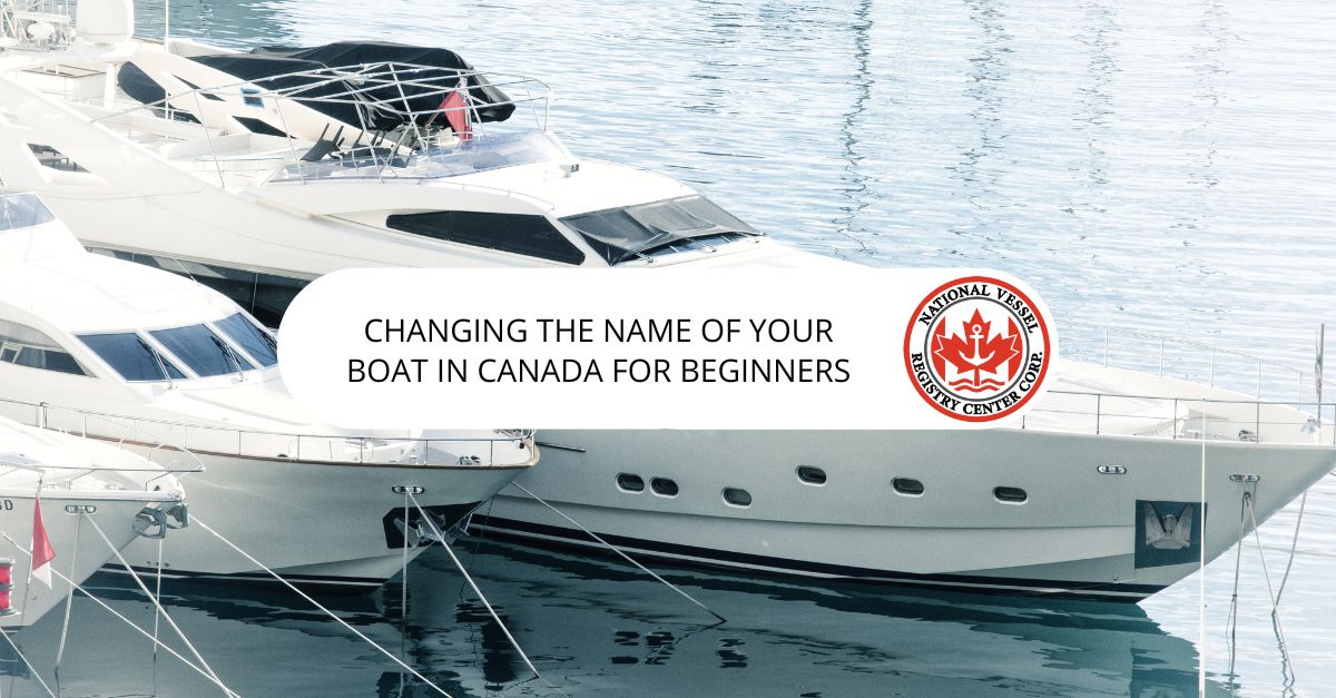 Changing The Name Of Your Boat In Canada For Beginners