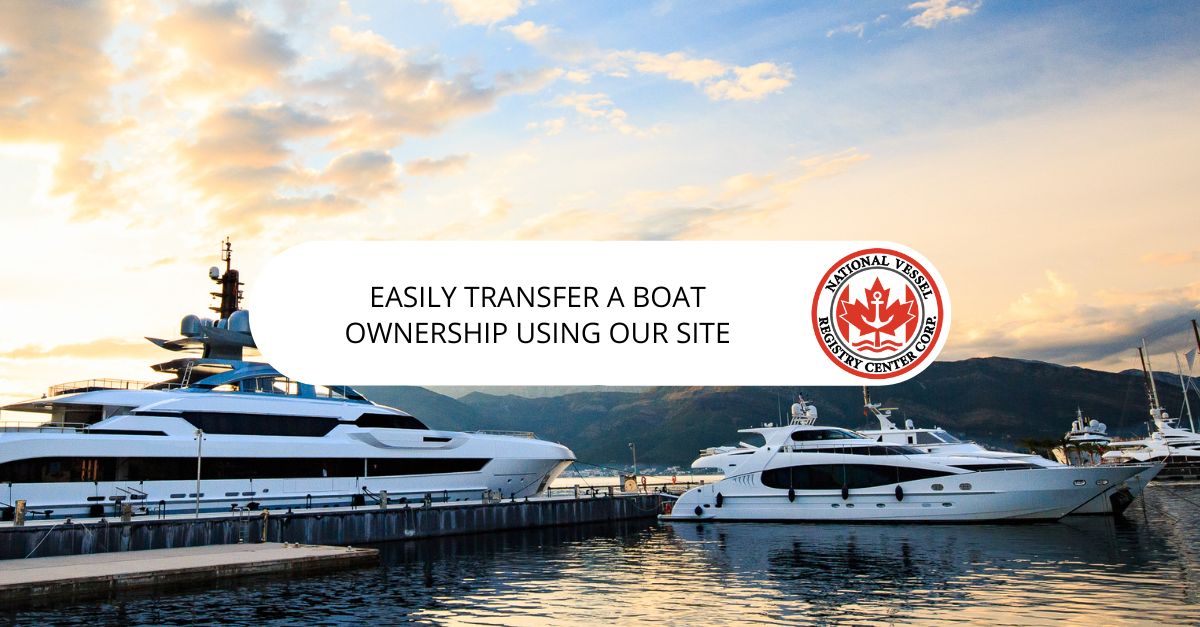 Transfer Boat Ownership — Easily Transfer a Boat Ownership Using Our Site
