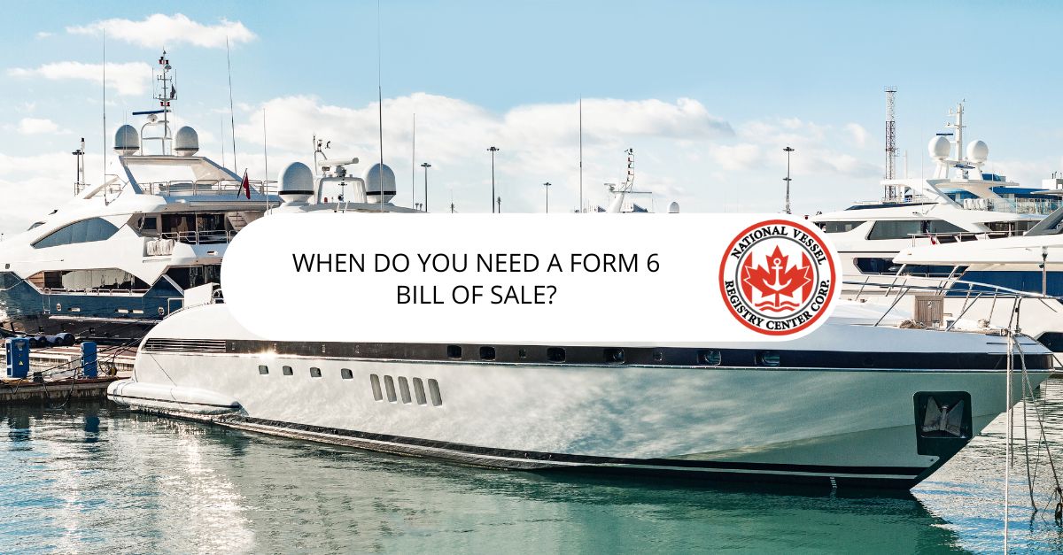 When Do You Need a Form 6 Bill of Sale?