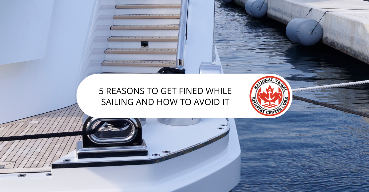 Vessel Registration — 5 Reasons To Get Fined While Sailing and How To Avoid It