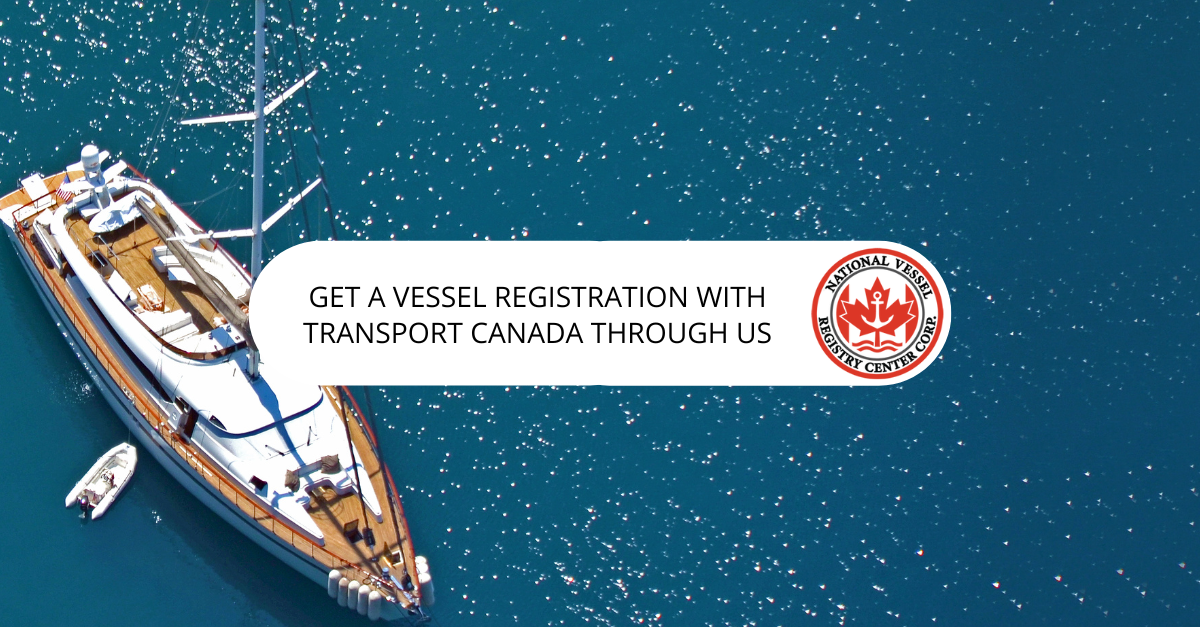 Get a Vessel Registration with Transport Canada Through Us