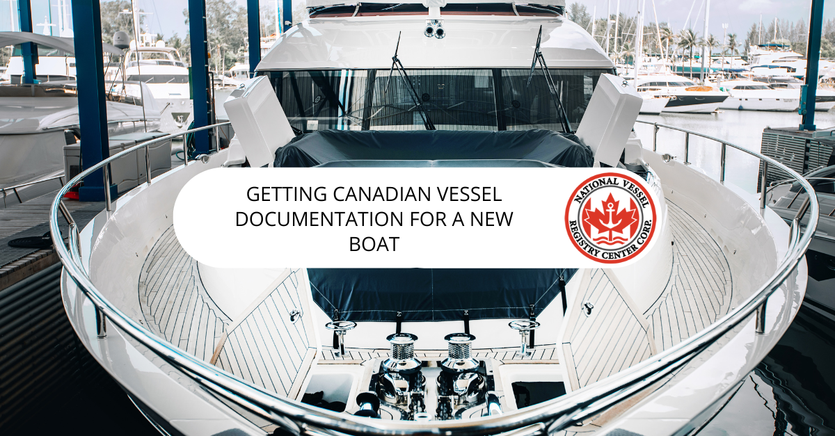 Getting Canadian Vessel Documentation for a New Boat