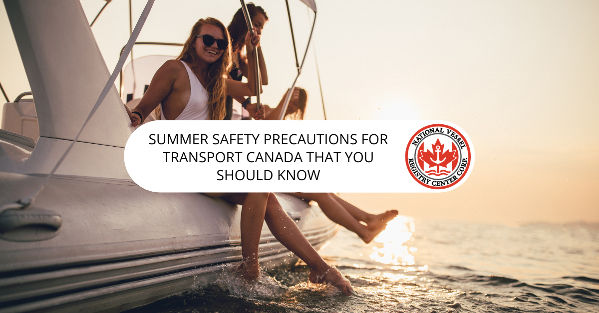 Summer Safety Precautions for Transport Canada That You Should Know