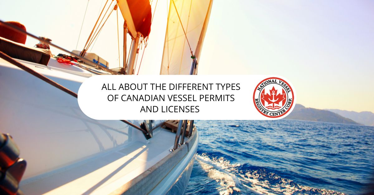Boat License Registration — All About The Different Types of Canadian Vessel Permits and Licenses