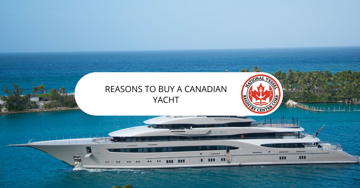 Reasons to Buy a Canadian Yacht