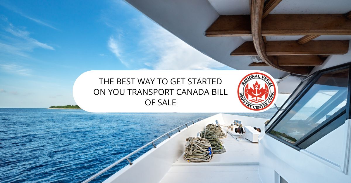 Transport Canada Bill Sale Boat — The Best Way To Get Started On You Transport Canada Bill of Sale