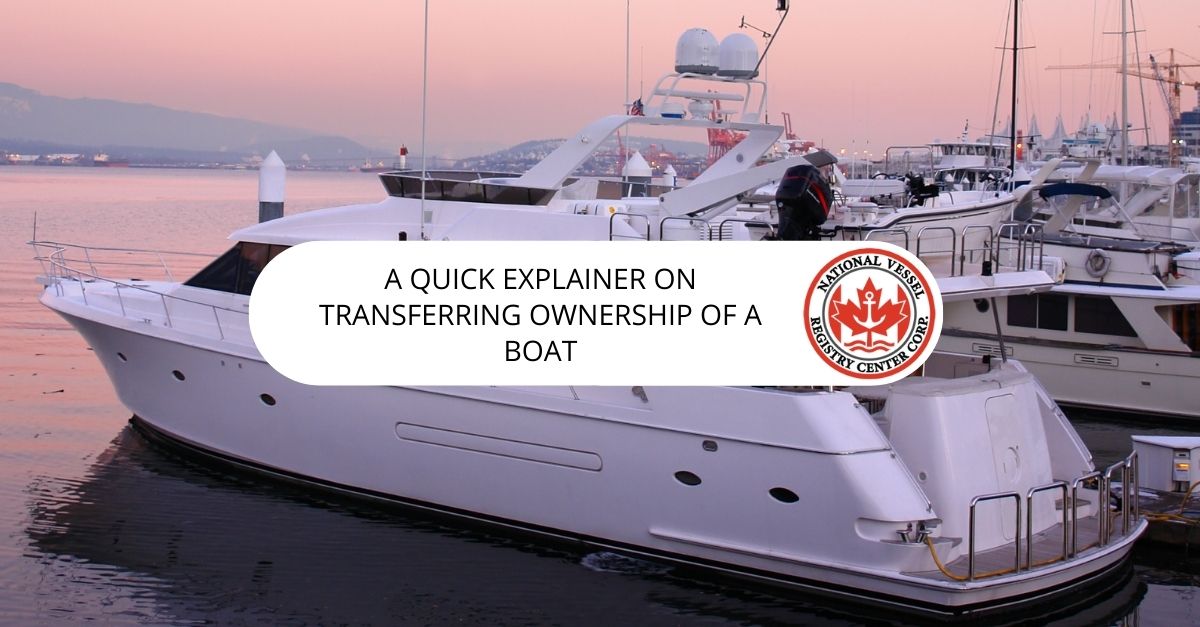 A Quick Explainer on Transferring Ownership of a Boat