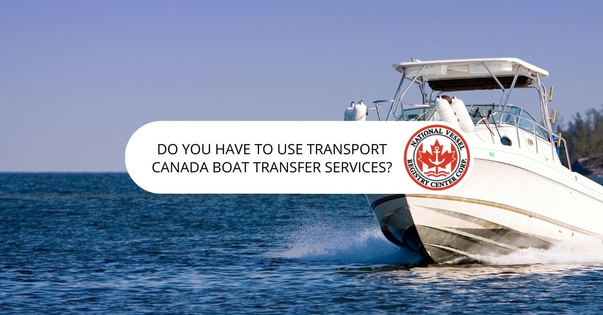 Do You Have to Use Transport Canada Boat Transfer Services?
