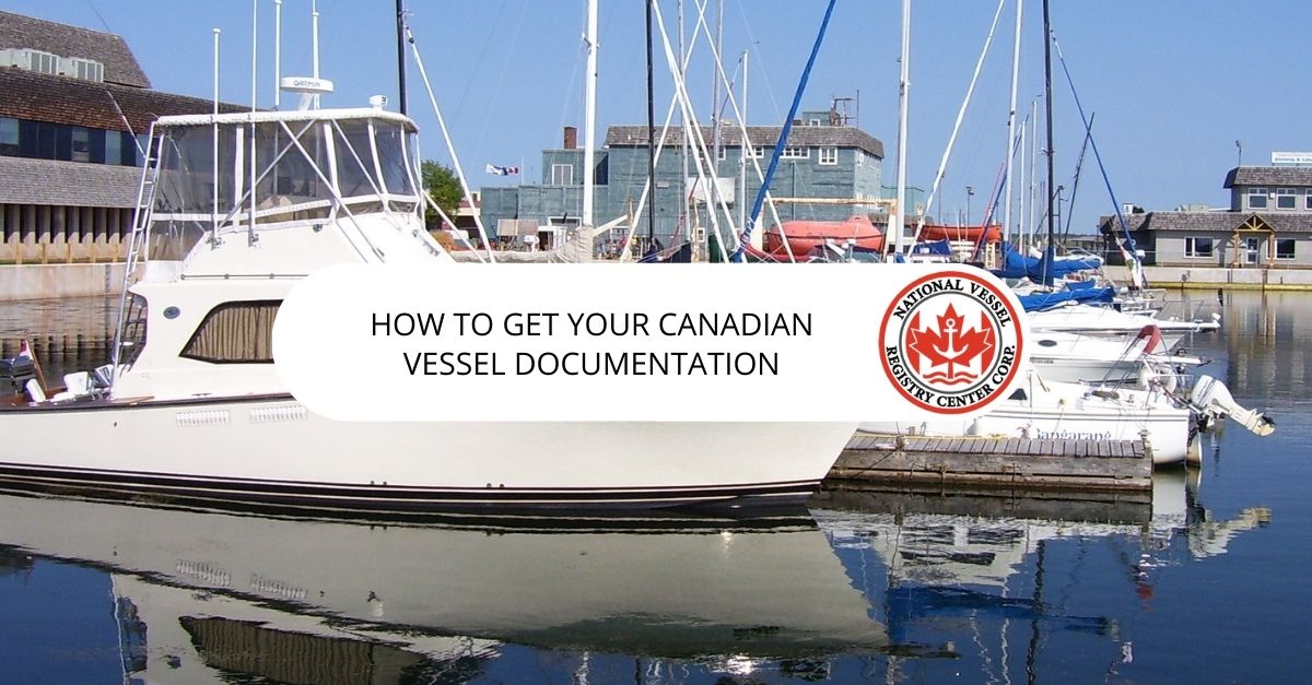 How to Get Your Canadian Vessel Documentation?