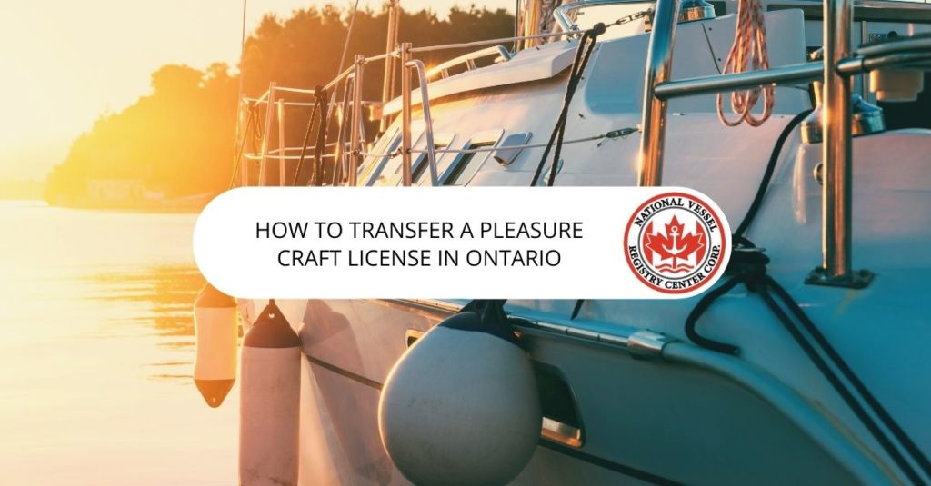 How to Transfer a Pleasure Craft License in Ontario?