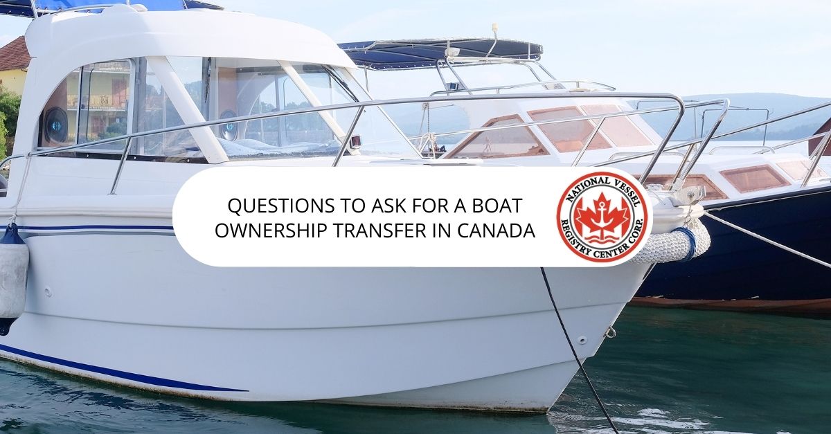 Questions To Ask For a Boat Ownership Transfer in Canada