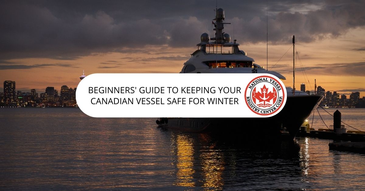 Boat Registration — Beginners' Guide to Keeping Your Canadian Vessel Safe For Winter