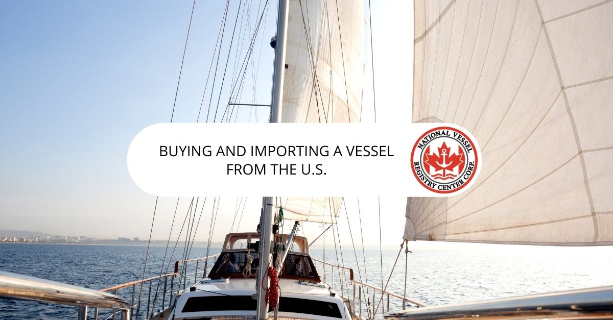 Vessel Importation — Buying and Importing a Vessel from the U.S.