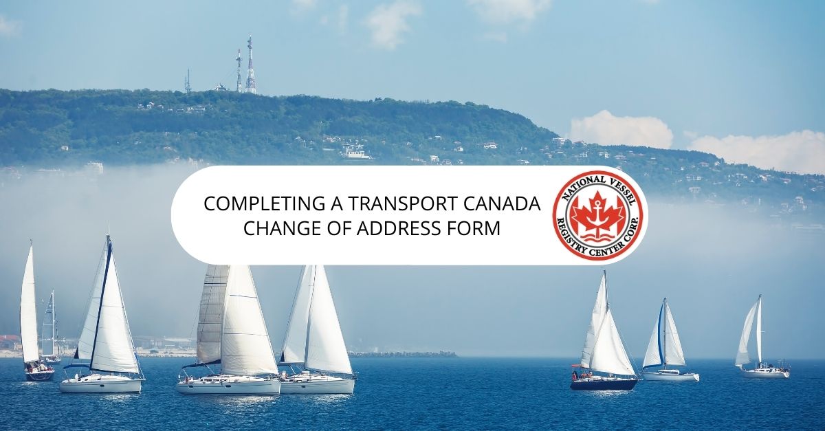 Transport Canada Change of Address: Keeping Your Vessel Registration Updated