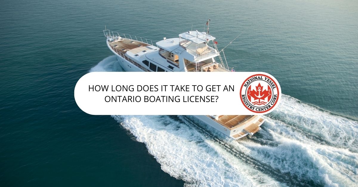 How Long Does it Take to Get an Ontario Boating License?