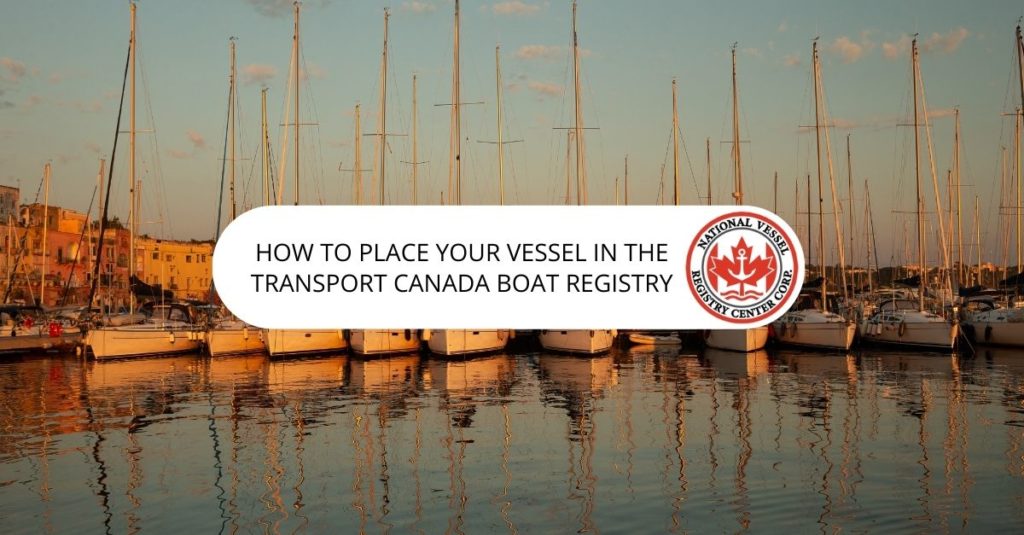 nan — How to Place Your Vessel in the Transport Canada Boat Registry?