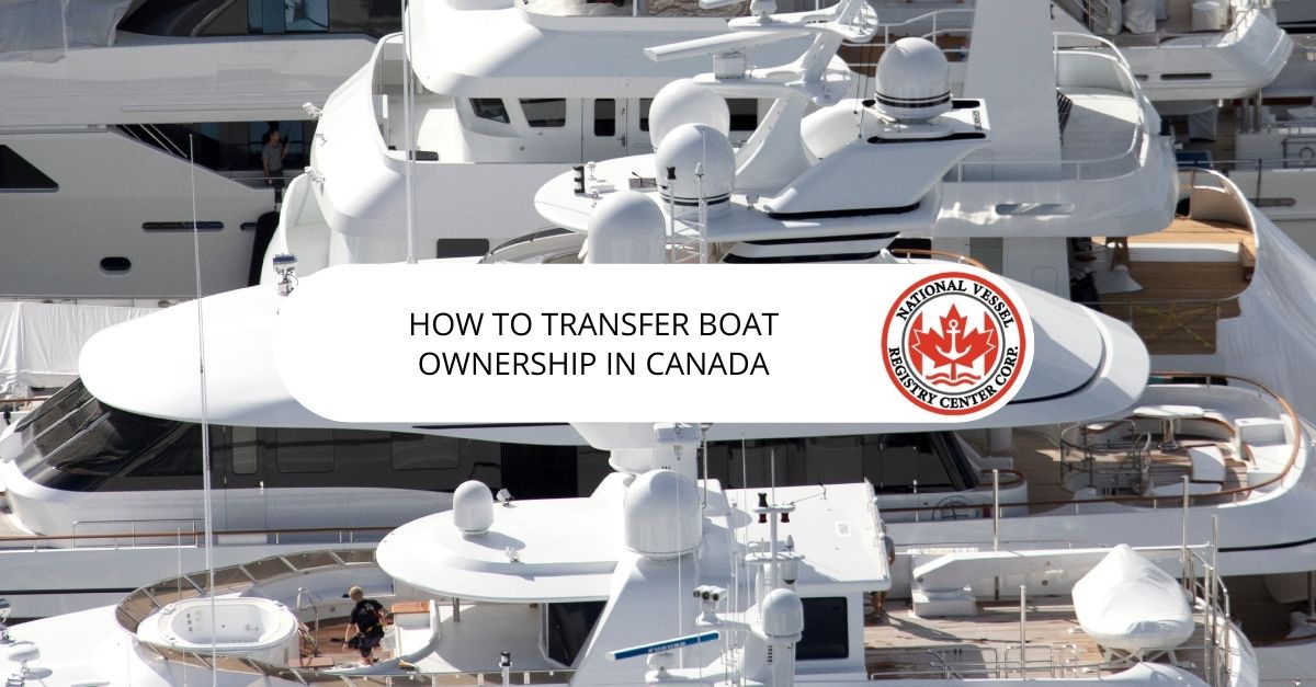 How to Transfer Boat Ownership in Canada